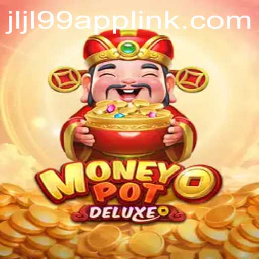 MoneyPotDELUXE: An In-Depth Look at the Trending Game Featuring JLJL99.COM